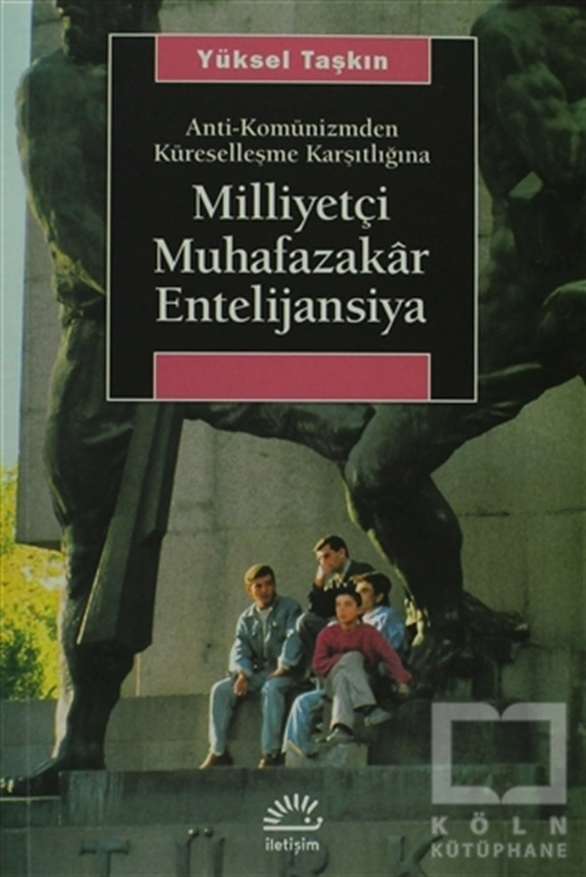 Yüksel TaşkınPolitik Akımlar - HareketlerMilliyetçi Muhafazakar Entelijansiya
