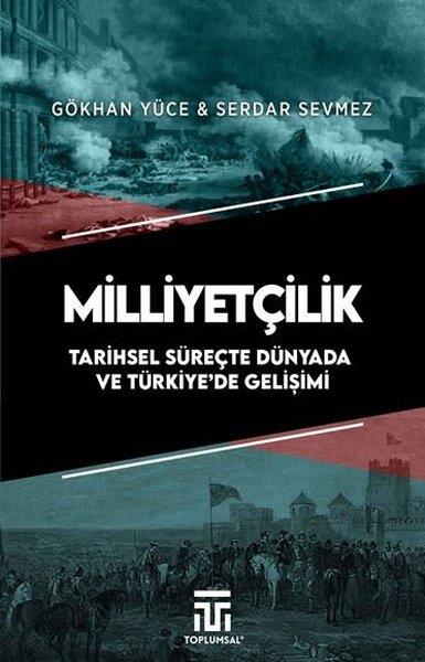 Gökhan YücelDünya TarihiMilliyetçilik - Tarihsel Süreçte Dünyada ve Türkiye'de Gelişimi