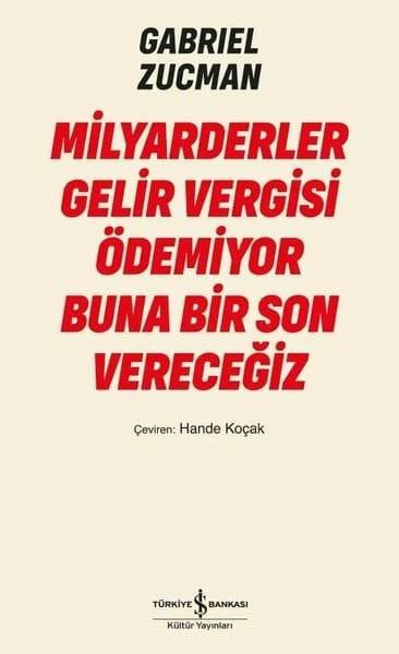 Gabriel ZucmanEkonomi KitaplarıMilyarderler Gelir Vergisi Ödemiyor Buna Bir Son Vereceğiz