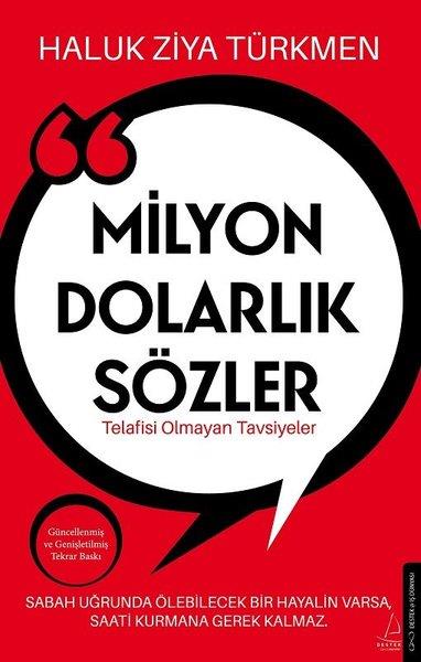 Haluk Ziya TürkmenYönetim / İş Geliştirme / KaliteMilyon Dolarlık Sözler - Telafisi Olmayan Tavsiyeler