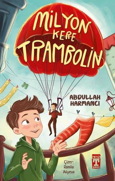 Abdullah HarmancıÇocuk Gençlik RomanlarıMilyon Kere Trambolin