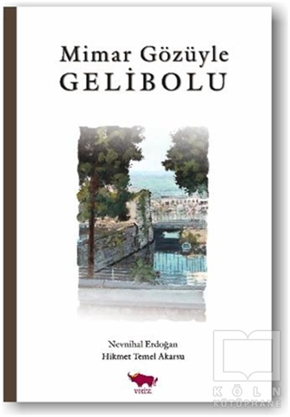 Mimar Gözüyle Gelibolu