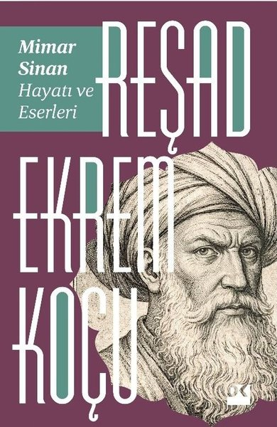 Reşad Ekrem Koçutürkische GeschichtsstudienMimar Sinan: Hayatı ve Eserleri