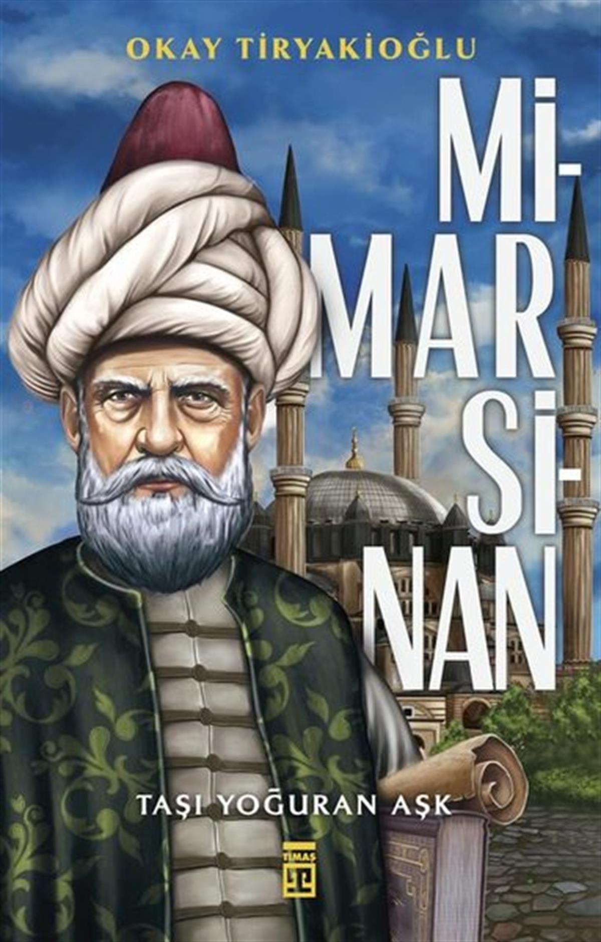 Okay TiryakioğluTürkiye RomanMimar Sinan