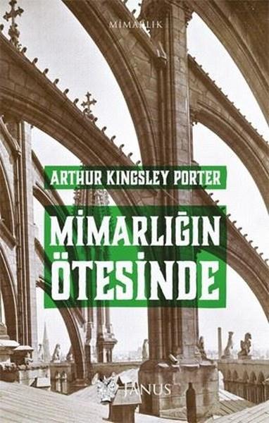 Arthur Kingsley PorterMimarlık KitaplarıMimarlığın Ötesinde