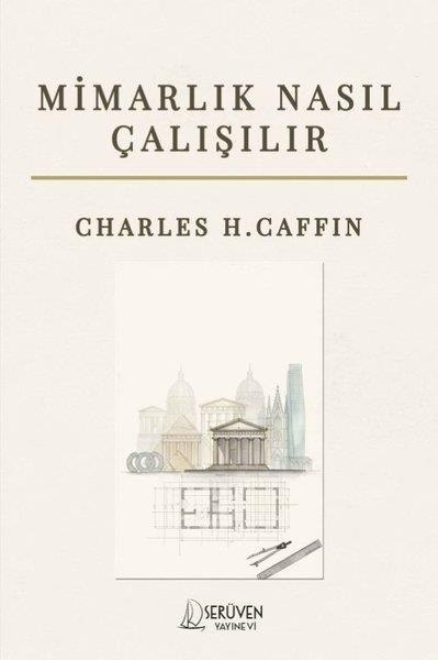 Charles H. CaffinMimarlık KitaplarıMimarlık Nasıl Çalışılır