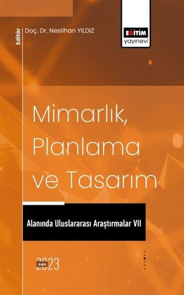 KolektifEğitimMimarlık, Planlama ve Tasarım Alanında Uluslararası Araştırmalar 7