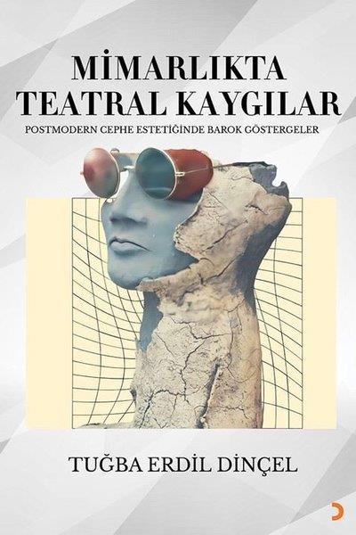 Tuğba Erdil DinçelArchitektur BücherMimarlıkta Teatral Kaygılar - Postmodern Cephe Estetiğinde Barok Göstergeler