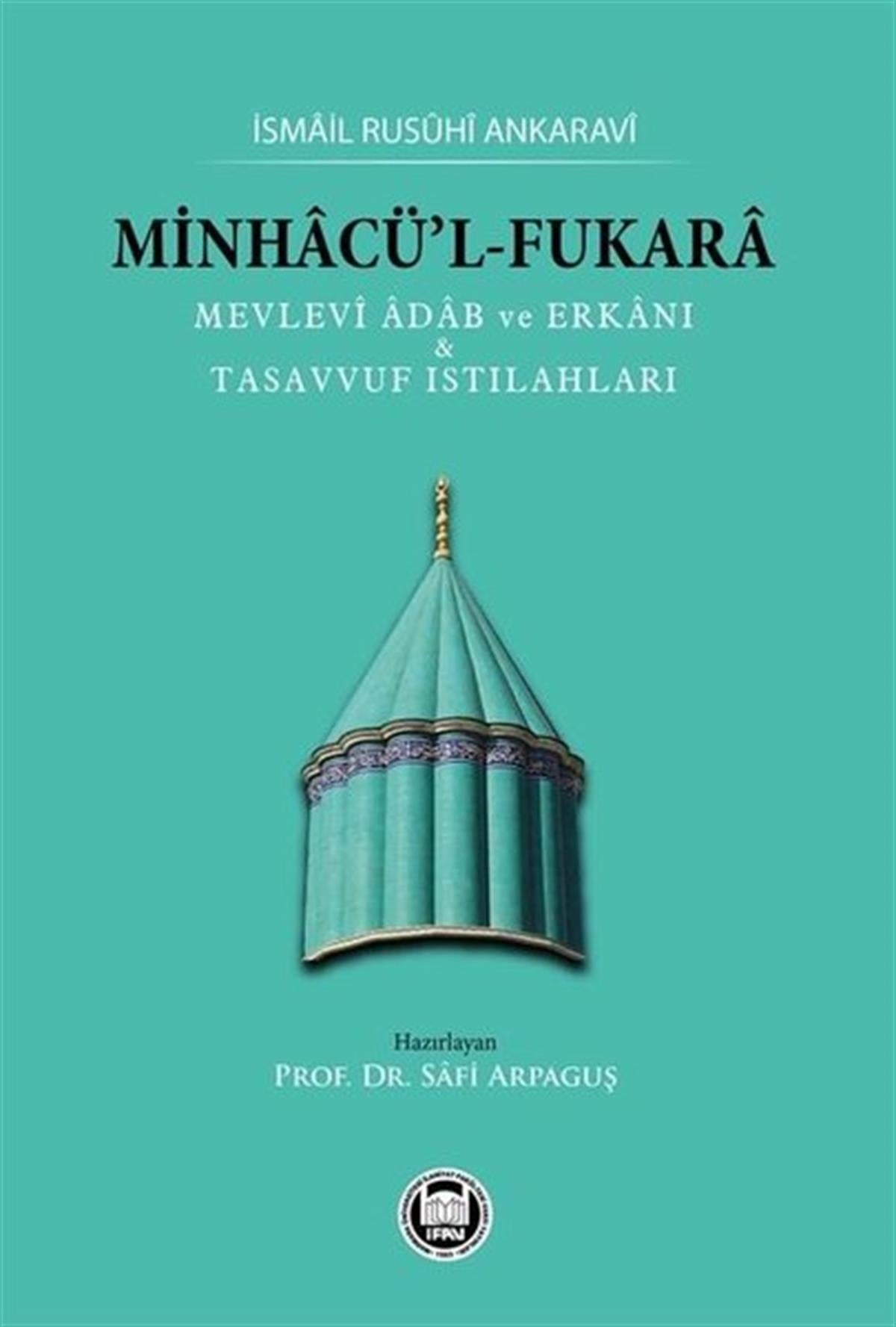 İsmail Rusuhi AnkaraviTasavvuf KitaplarıMinhacü'l-Fukara: Mevlevi Adab ve Erkanı ve Tasavvuf Istılahları