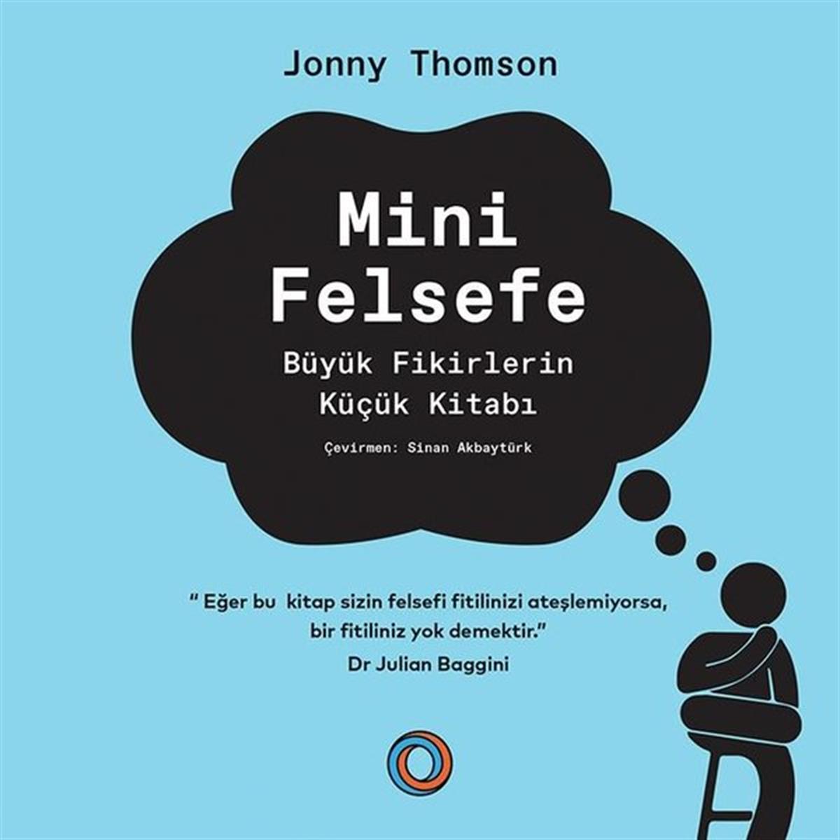 Jonny ThomsonFelsefe BilimiMini Felsefe - Büyük Fikirlerin Küçük Kitabı