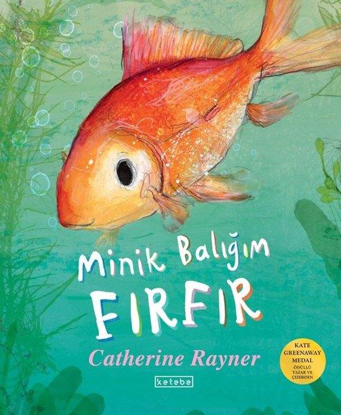 Catherine RaynerEgitim Etkinlik KitaplariMinik Balığım Fırfır