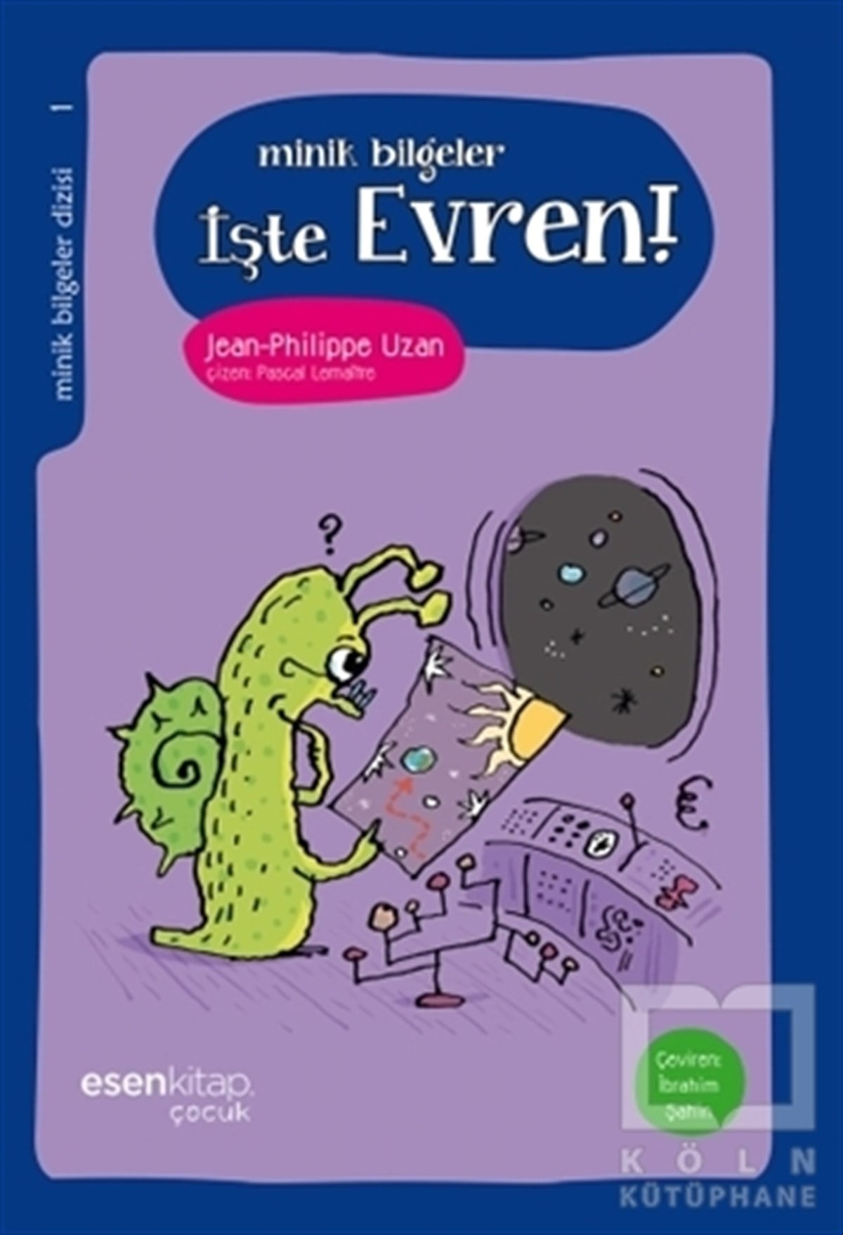 Minik Bilgeler Dizisi 1: İşte Evren!