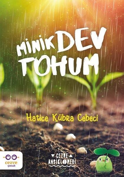 Hatice Kübra CebeciÇocuk Bilim KitaplarıMinik Dev Tohum