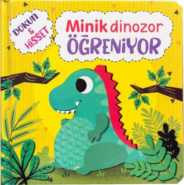 Ömer CanbirEgitim Etkinlik KitaplariMinik Dinozor Öğreniyor - Dokun ve Hisset
