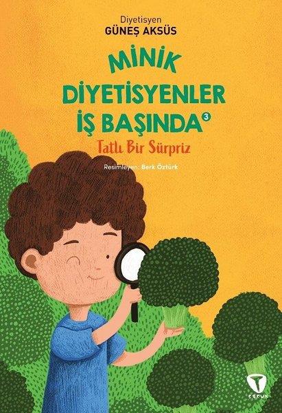 Güneş AksüsÇocuk Gençlik RomanlarıMinik Diyetisyenler İş Başında 3 - Tatlı Bir Sürpriz