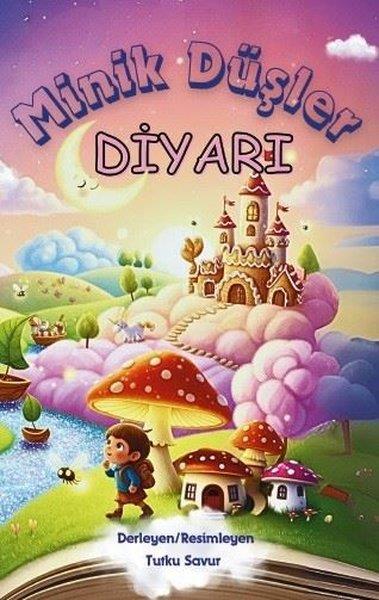 Tutku SavurÇocuk Gençlik RomanlarıMinik Düşler Diyarı