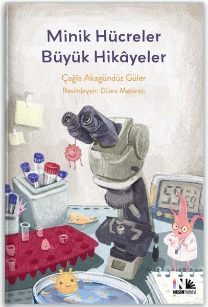 Çağla Akagündüz GülerÇocuk Gençlik RomanlarıMinik Hücreler Büyük Hikayeler