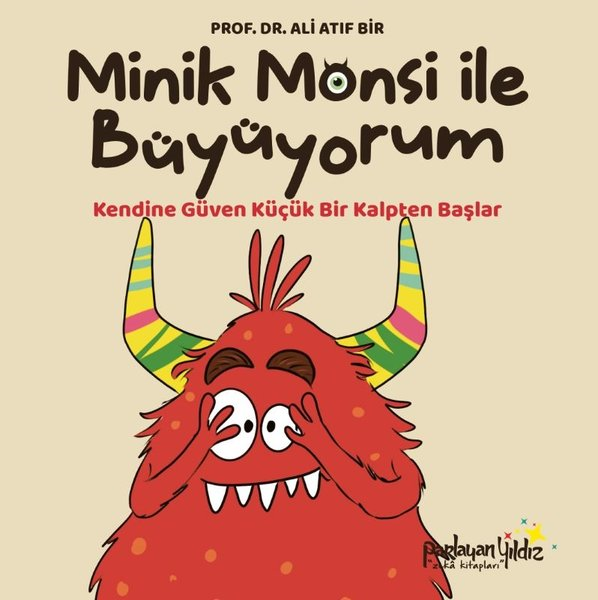 Ali Atıf BirEgitim Etkinlik KitaplariMinik Monsi İle Büyüyorum - Kendine Güven Küçük Bir Kalpten Başlar