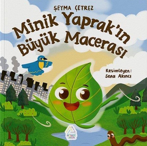 Şeyma ÇetrezEgitim Etkinlik KitaplariMinik Yaprak'ın Büyük Macerası