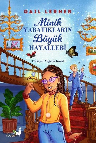Gail LernerFantastik / Bilim KurguMinik Yaratıkların Büyük Hayalleri