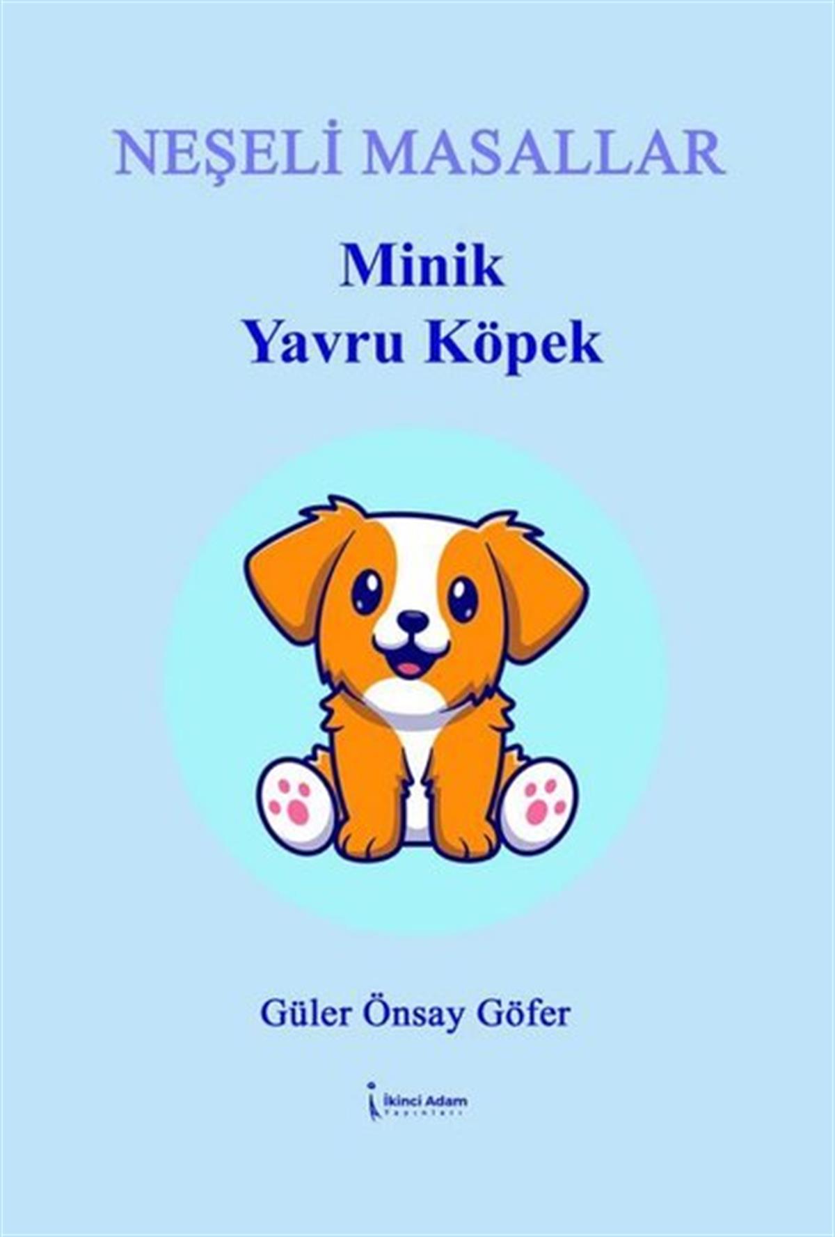 Güler Önsay GöferMasal KitaplarıMinik Yavru Köpek - Neşeli Masallar
