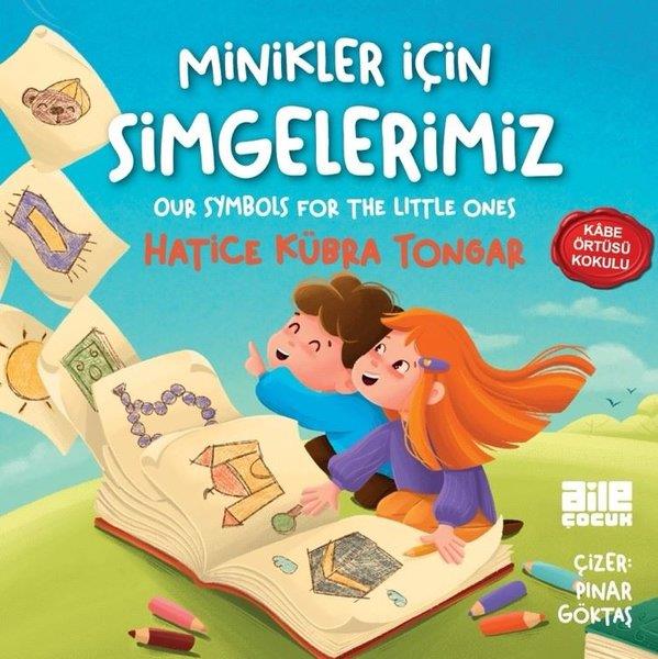 Hatice Kübra TongarIslami Çocuk KitaplariMinikler İçin Simgelerimiz - Kabe Örtüsü Kokulu - Our Symbols For The Little Ones