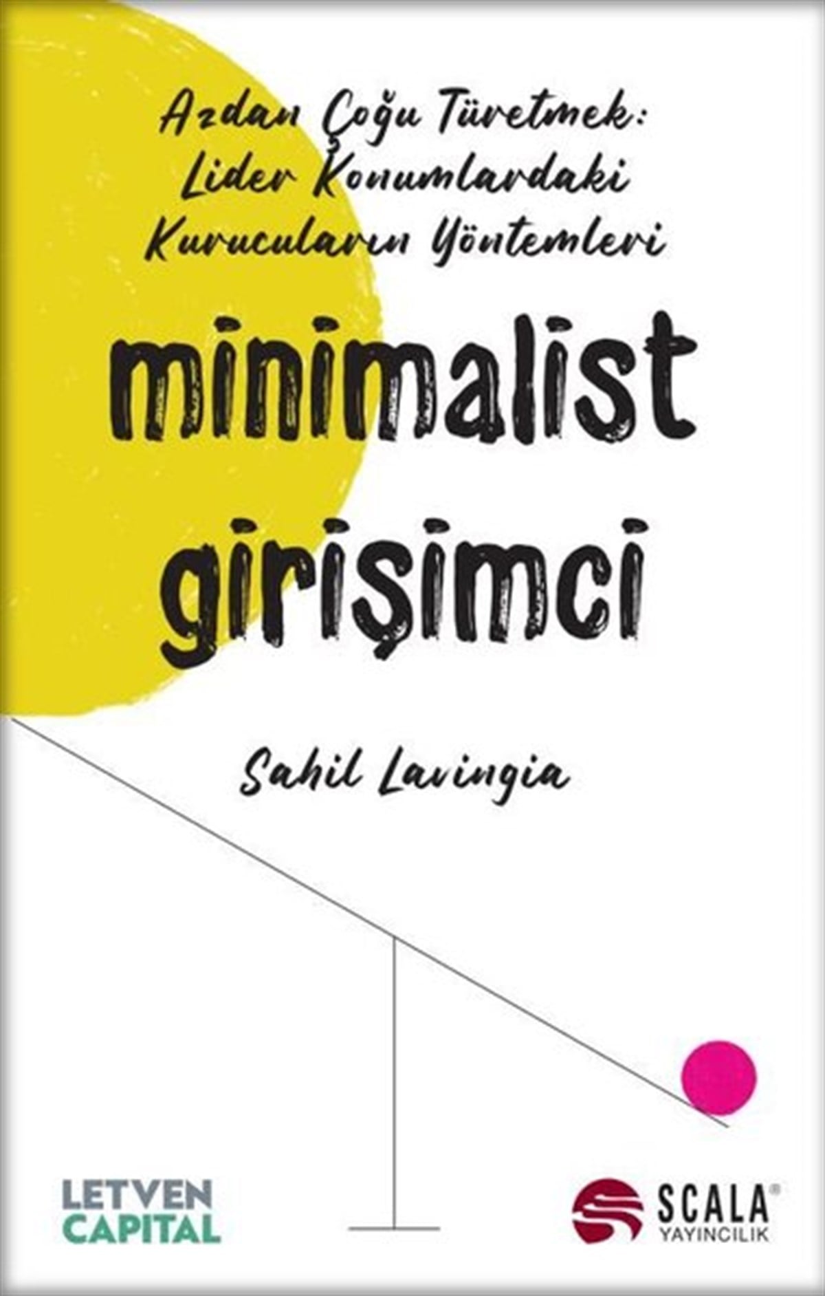 Sahil LavingiaYönetim / İş Geliştirme / KaliteMinimalist Girişimci