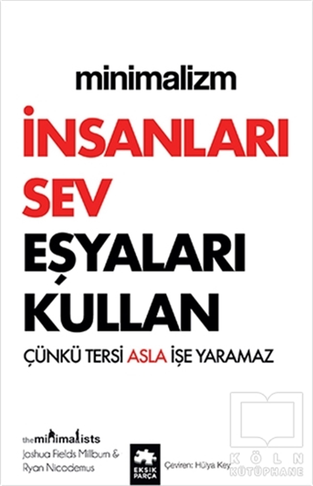 Joshua Fields MillburnKişisel Gelişim KitaplarıMinimalizm - İnsanları Sev Eşyaları Kullan