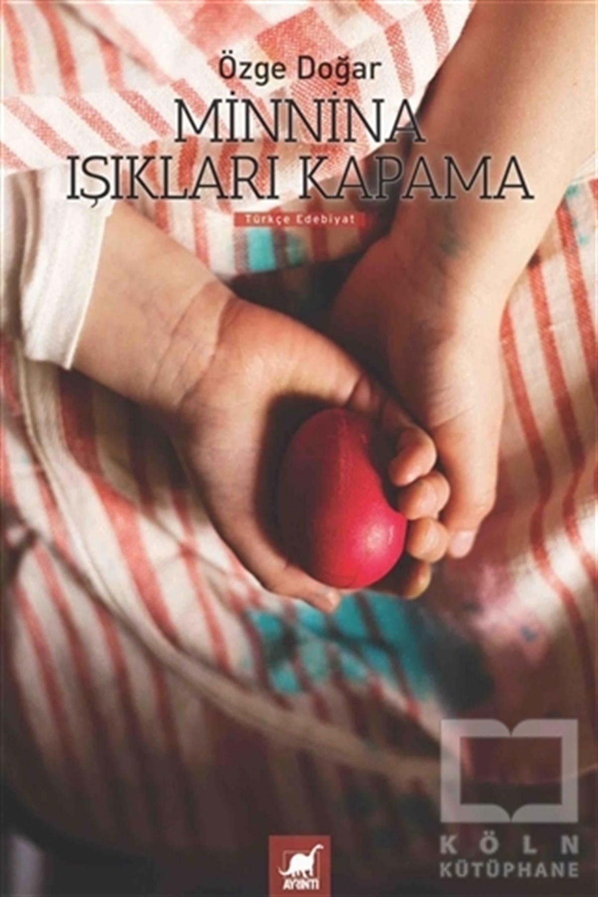 Özge DoğarTürkçe RomanlarMinnina Işıkları Kapama