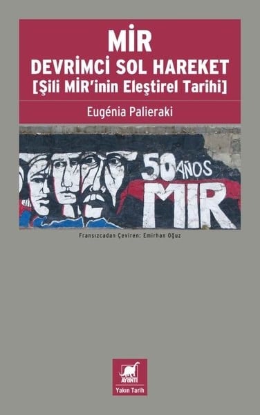 Eugenia PalierakiGenel Politika & Siyaset Bilim & Siyaset Tarihi KitaplarıMir - Devrimci Sol Hareket (Şili Mir'inin Eleştirel Tarihi)