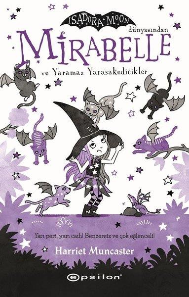 Harriet MuncasterFantastik / Bilim KurguMirabelle ve Yaramaz Yarasakedicikler - Isadora Moon Dünyasından