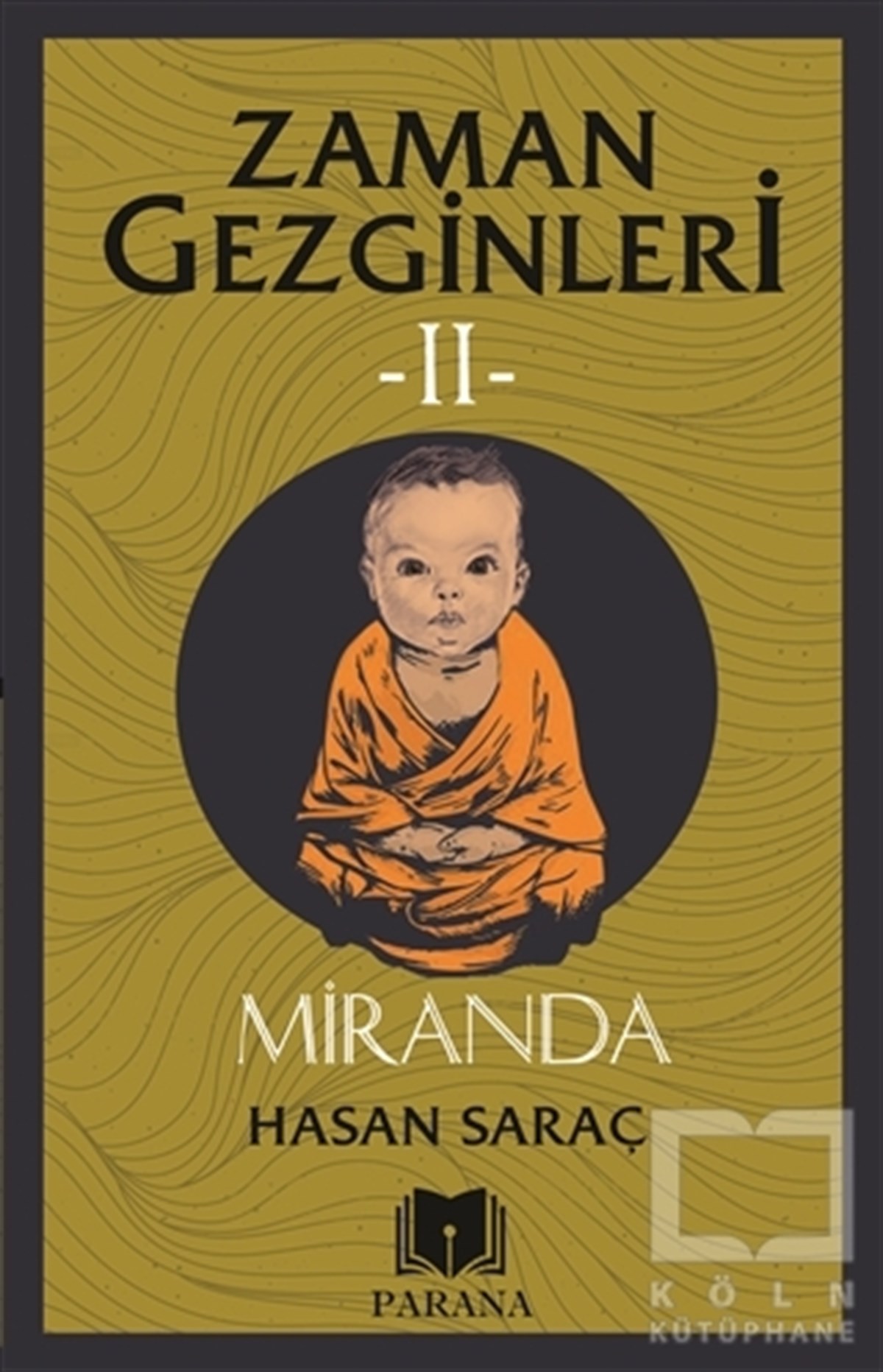 Hasan SaraçScience- Fiction Miranda – Zaman Gezginleri 2