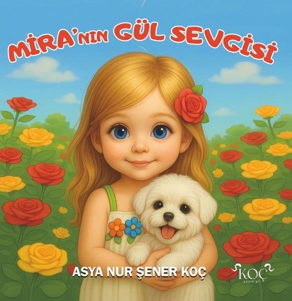 Asya Nur ŞenerEgitim Etkinlik KitaplariMira'nın Gül Sevgisi