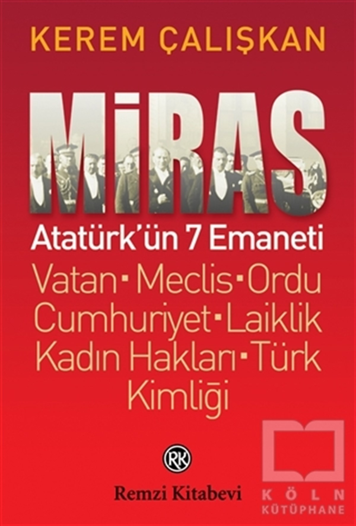 Kerem ÇalışkanMustafa Kemal AtatürkMiras: Atatürk’ün 7 Emaneti