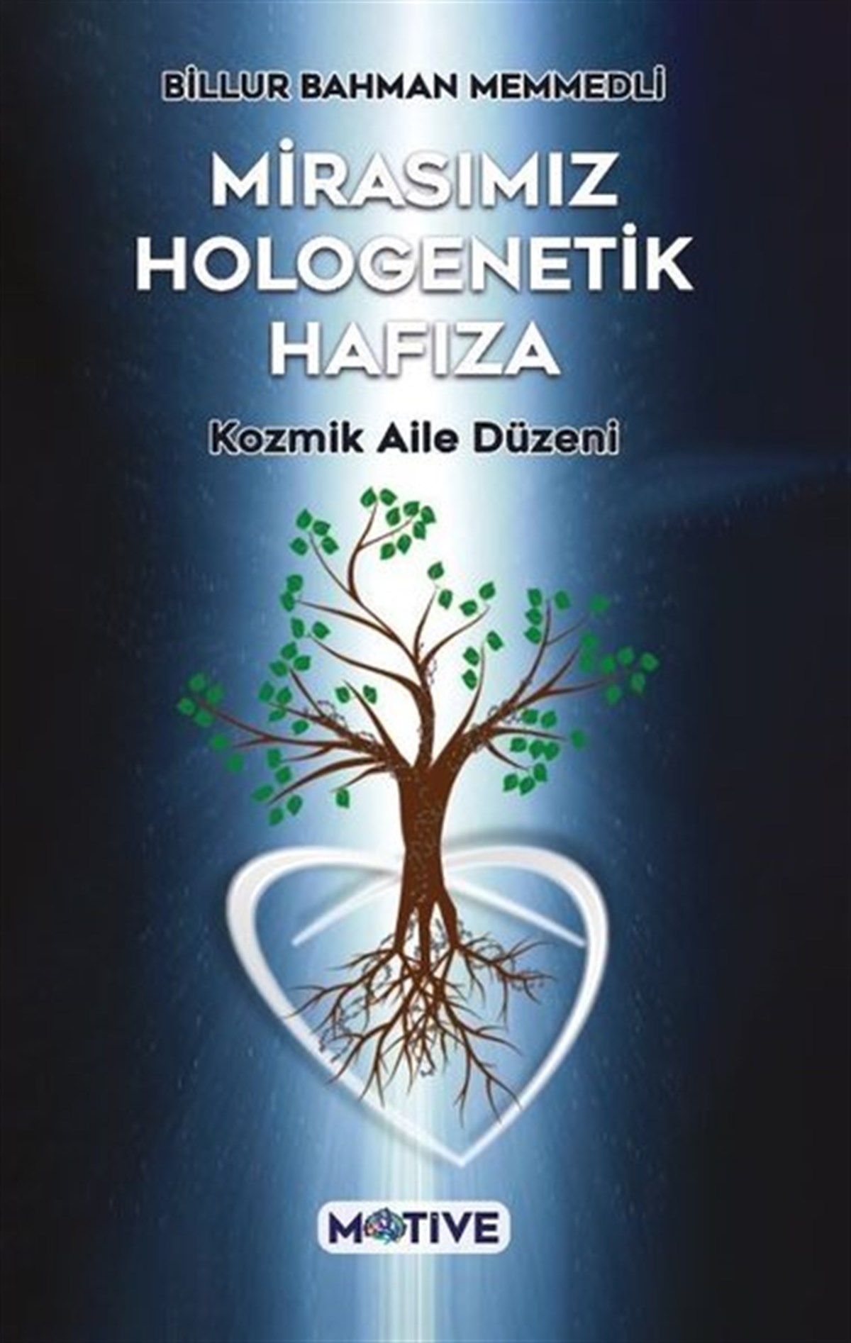 Billur Bahman MemmedliKişisel Gelişim KitaplarıMirasımız Hologenetik Hafıza - Kozmik Aile Düzeni