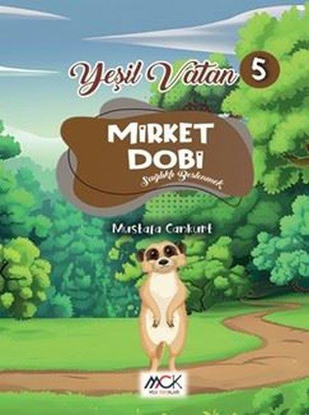 Mustafa CankurtaranÇocuk Hikaye KitaplarıMirket Dobi - Sağlıklı Beslenmek - Yeşil Vatan Serisi 5