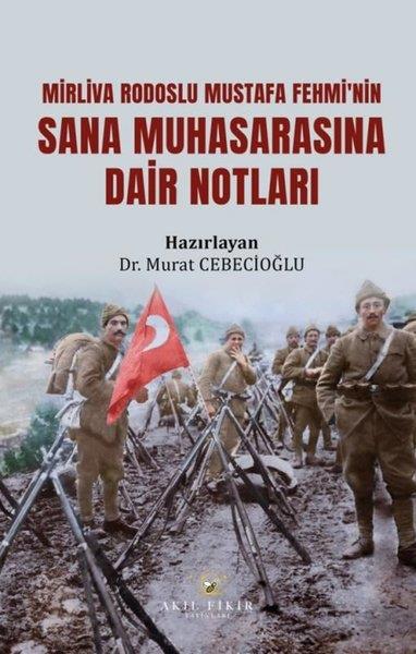 KolektifTürk Tarihi Araştırmaları KitaplarıMirliva Rodoslu Mustafa Fehmi'nin Sana Muhasarasına Dair Notları