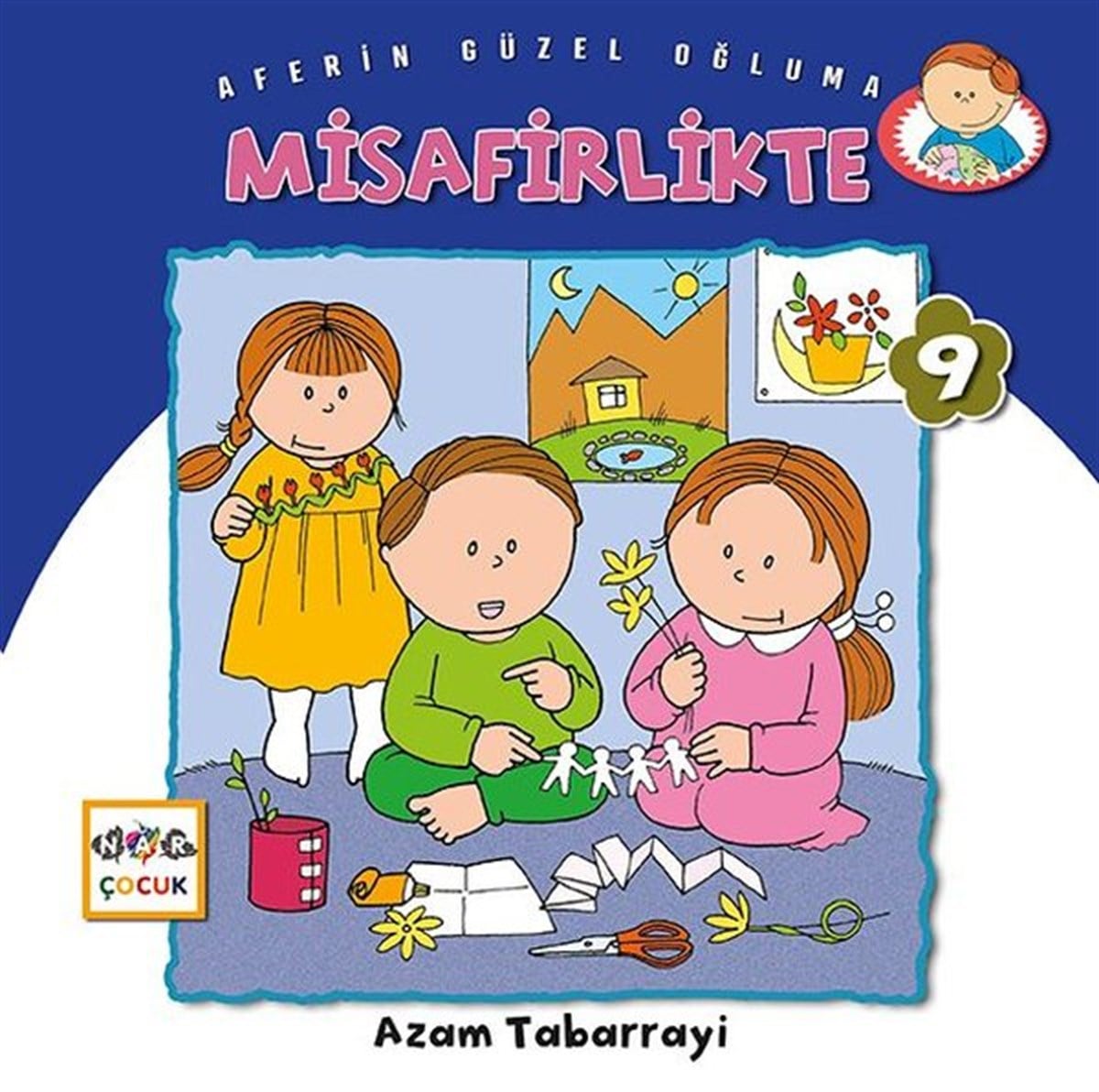 Azam TabarrayiFarklı Pedagojik Öykü KitaplarıMisafirlikte - Aferin Güzel Oğluma 9