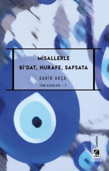 Sahir AkçaFelsefe BilimiMisallerle Bi'dat Hurafe Safsata