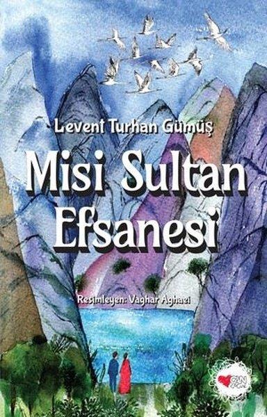 Levent Turhan GümüşÇocuk Gençlik RomanlarıMisi Sultan Efsanesi