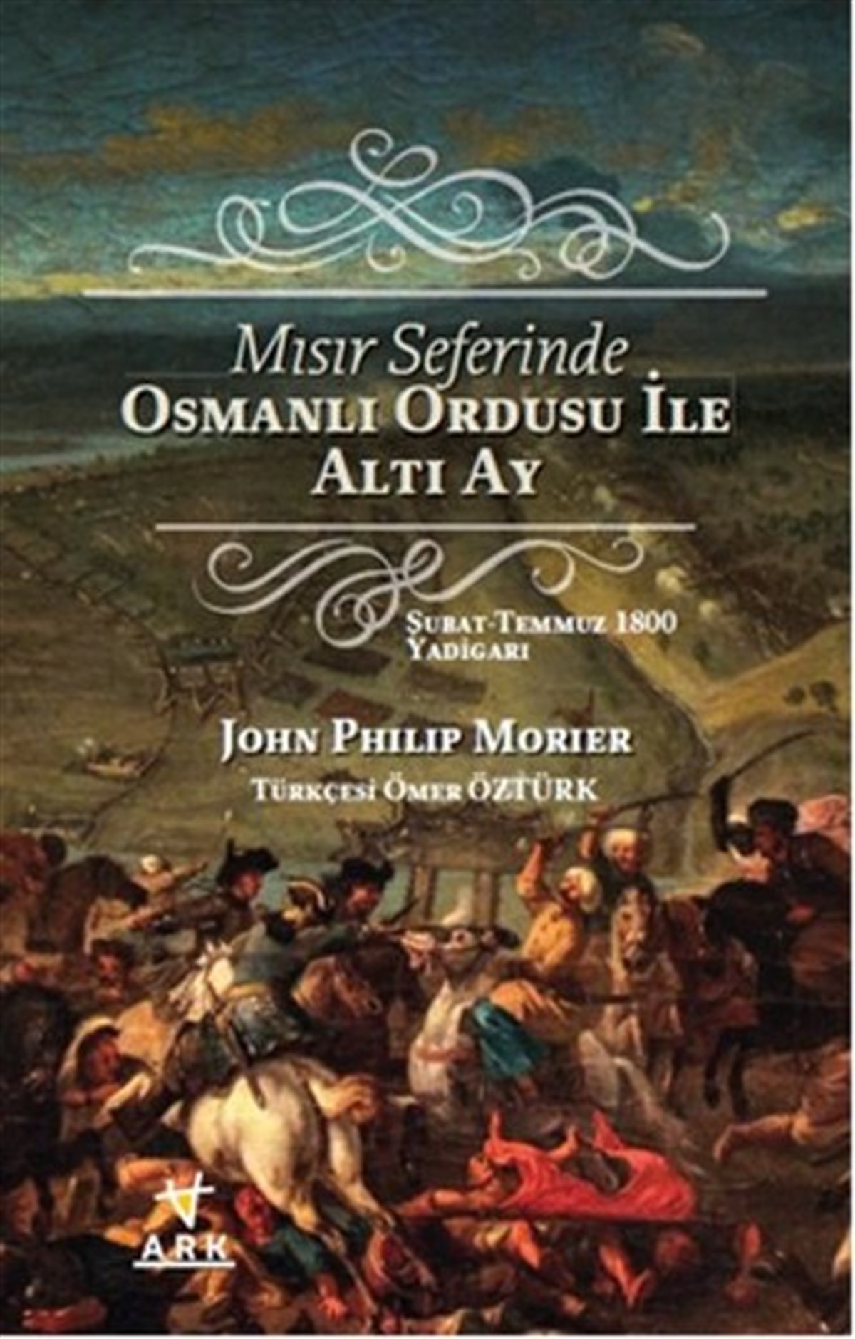 Ömer ÖztürkOsmanli TarihiMısır Seferinde Osmanlı Ordusu ile Altı Ay