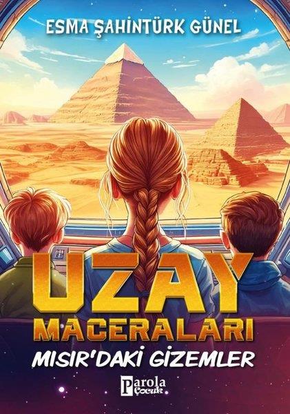 Esma Şahintürk GünelFantastik / Bilim KurguMısır'daki Gizemler - Uzay Maceraları