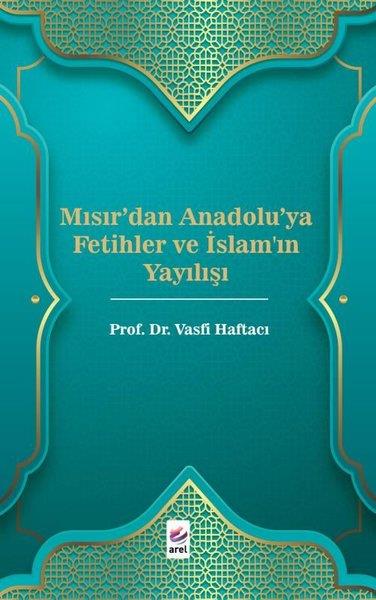 Vasfi HaftacıIslamische BücherMısır'dan Anadolu'ya Fetihler ve İslam'ın Yayılışı