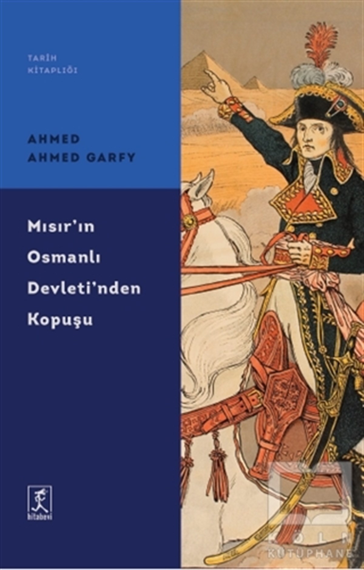 Ahmed Ahmed GarfyForschung, Analyse und TheoriebücherMısır'ın Osmanlı Devleti'nden Kopuşu