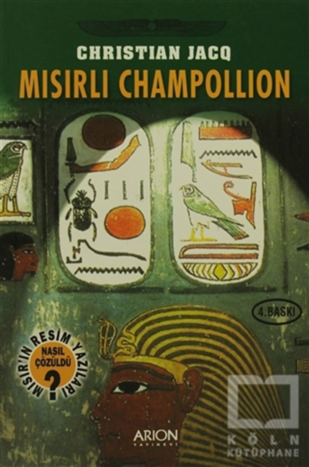 Mısırlı Champollion - Mısır'ın Resim Yazıları Nasıl Çözüldü?