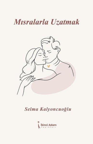 Selma KalyoncuoğluTürk ŞiiriMısralarla Uzatmak