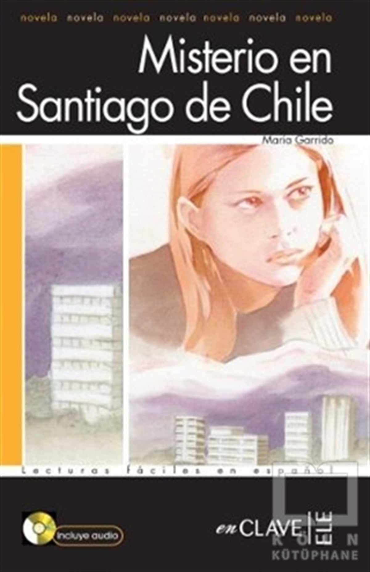 Maria GarridoGenel KonularMisterio en Santiago de Chile +Audio Descargable (LFEE Nivel-1) İspanyolca Okuma Kitabı