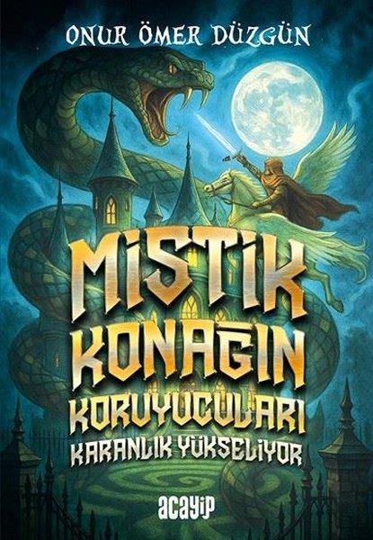Onur Ömer DüzgünFantastik / Bilim KurguMistik Konağın Koruyucuları - Karanlık Yükseliyor
