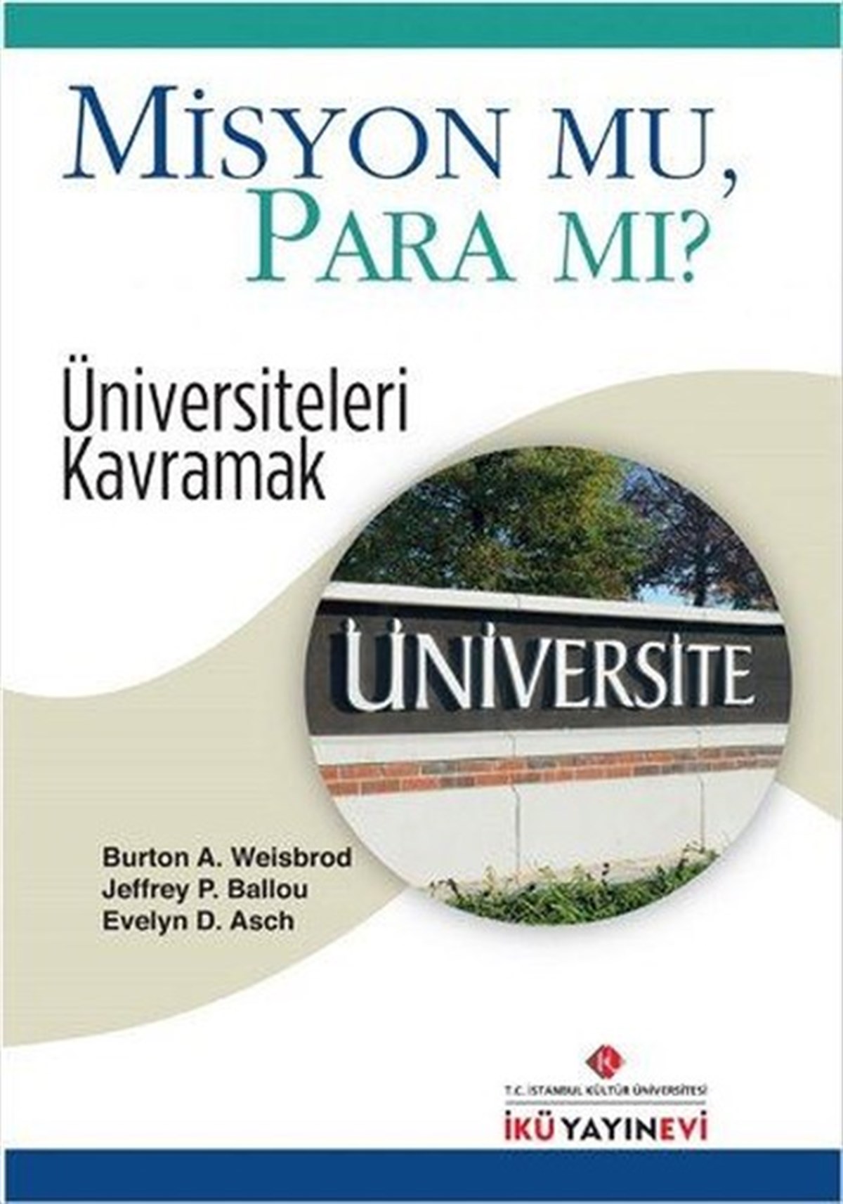 Burton A. WeisbrodEğitimMisyon Mu Para Mı?