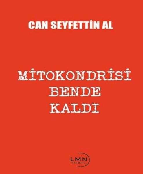 Can Seyfettin AlTürk ŞiiriMitokondrisi Bende Kaldı